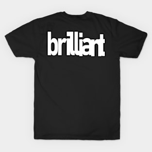 Brilliant (Version 6) T-Shirt